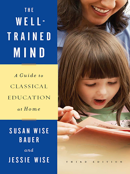 Title details for The Well-Trained Mind by Susan Wise Bauer - Wait list
